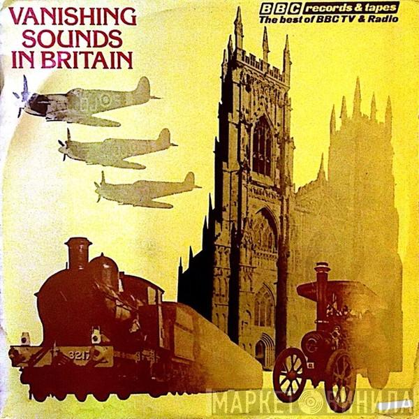  - Vanishing Sounds In Britain