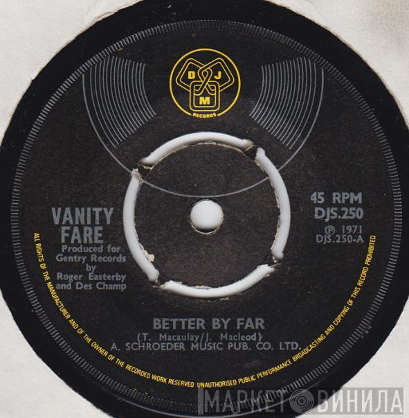 Vanity Fare - Better By Far