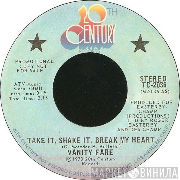 Vanity Fare - Take It, Shake It, Break My Heart
