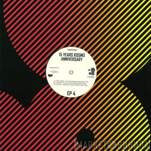 Various - 15 Years Kosmo Anniversary EP 4
