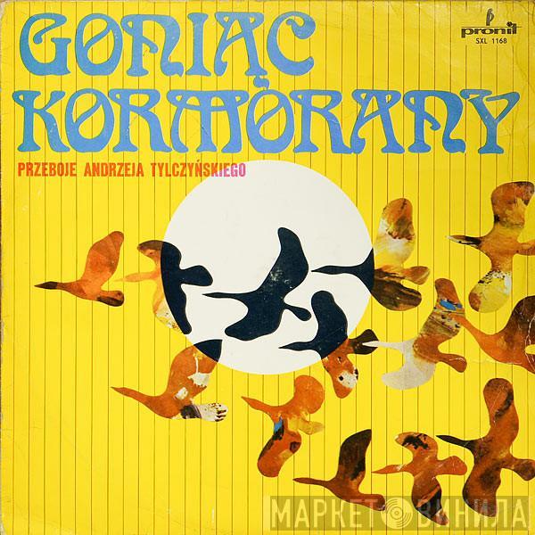 Various - Goniąc Kormorany - Przeboje Andrzeja Tylczyńskiego