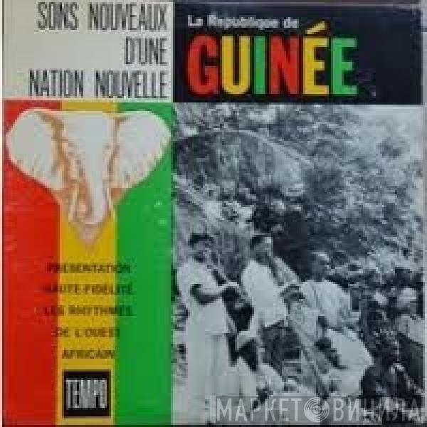 Various - Sons Nouveaux D'Une Nation Nouvelle - La République de Guinée 