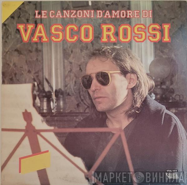 Vasco Rossi - Le Canzoni D'Amore Di Vasco Rossi