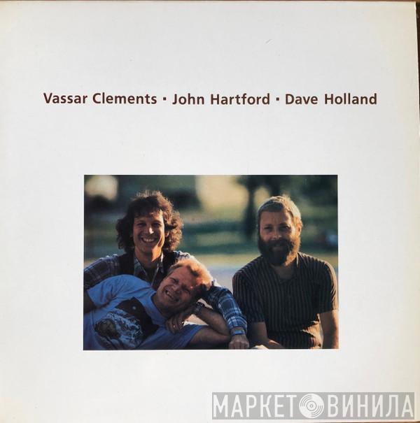 Vassar Clements, John Hartford, Dave Holland - Vassar Clements, John Hartford, Dave Holland