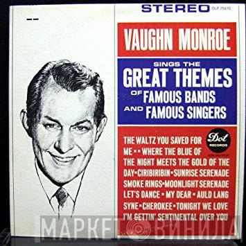  Vaughn Monroe  - Sings The Great Themes Of Famous Bands And Famous Singers