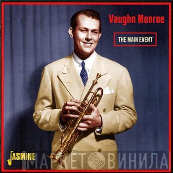  Vaughn Monroe  - The Main Event