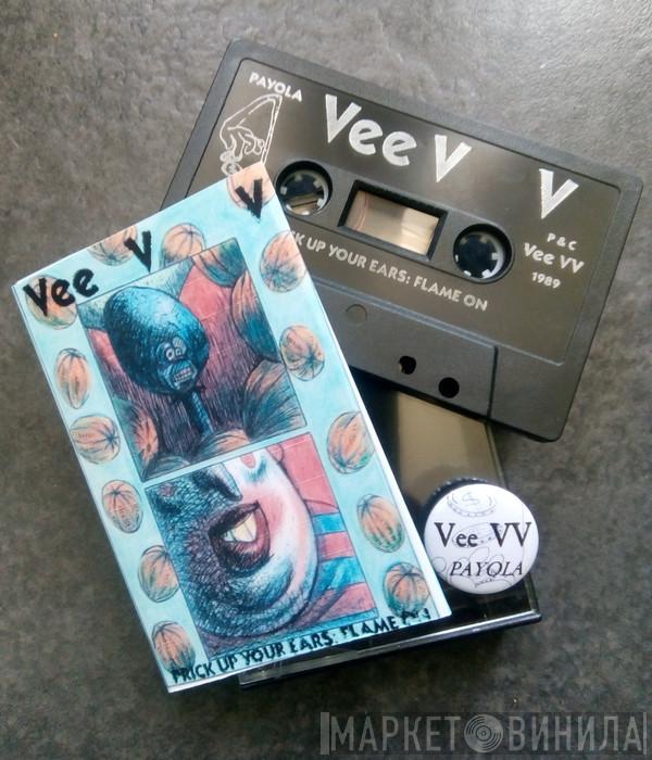 Vee VV - Prick up Your Ears / Flame On