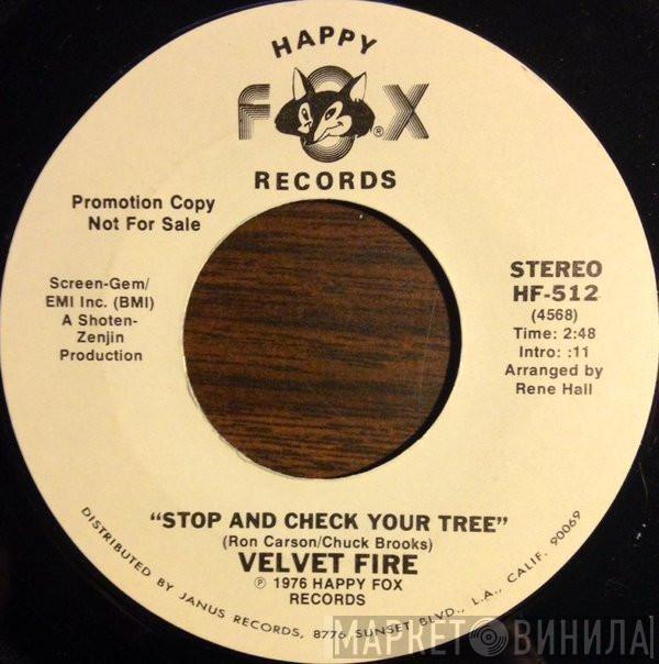 Velvet Fire - Stop And Check Your Tree