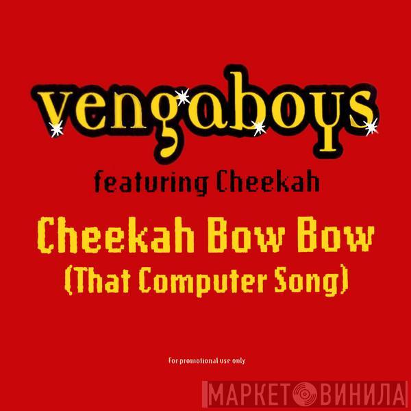 Vengaboys, Cheekah - Cheekah Bow Bow (That Computer Song)