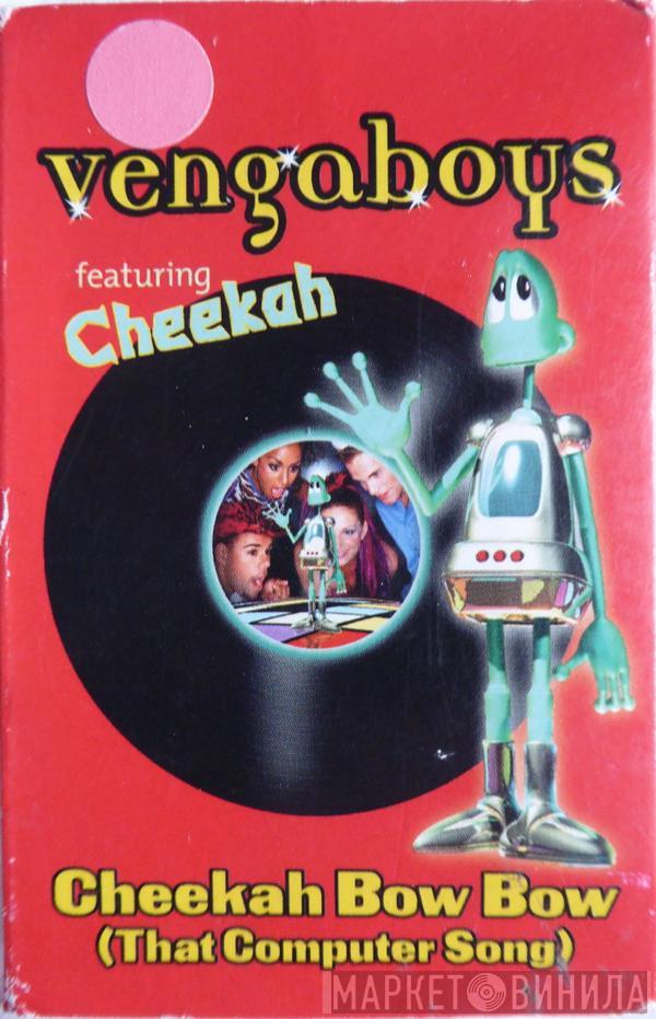 Vengaboys, Cheekah - Cheekah Bow Bow (That Computer Song)