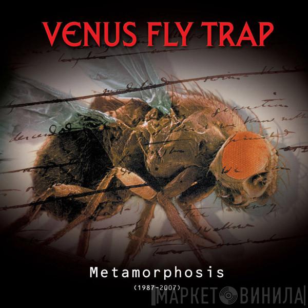  Venus Fly Trap  - Metamorphosis 1987 - 2007