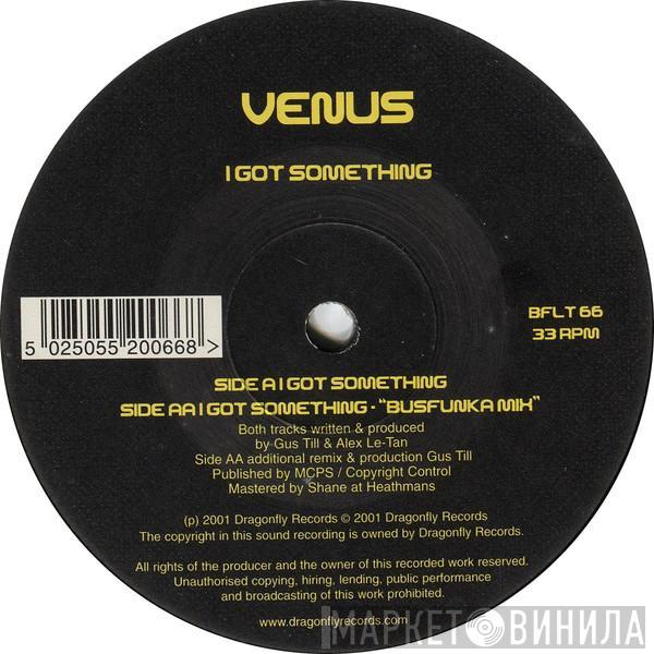 Venus - I Got Something