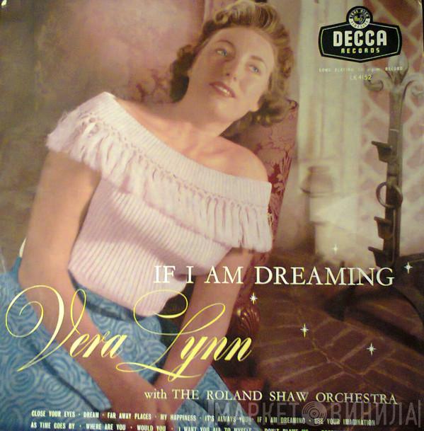 Vera Lynn, The Roland Shaw Orchestra - If I Am Dreaming