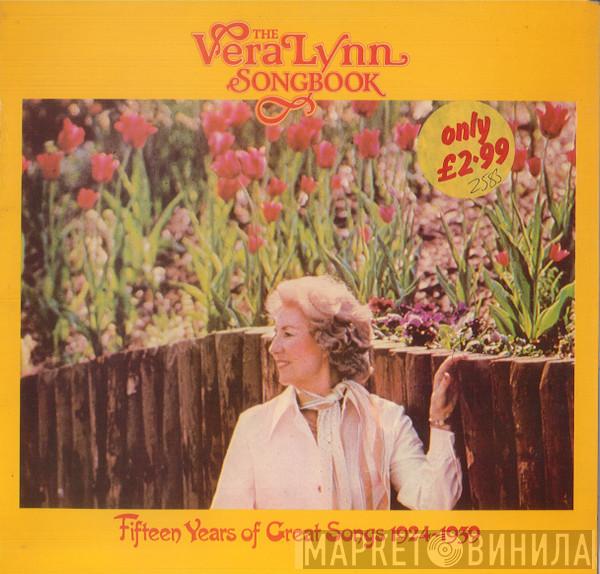 Vera Lynn - The Vera Lynn Songbook - Fifteen Years Of Great Songs 1924-1939