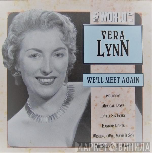 Vera Lynn - The World Of Vera Lynn / We'll Meet Again
