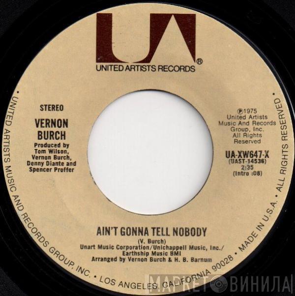 Vernon Burch - Ain't Gonna Tell Nobody