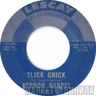 Vernon Harrell  - Slick Chick / Cold Cold Heart