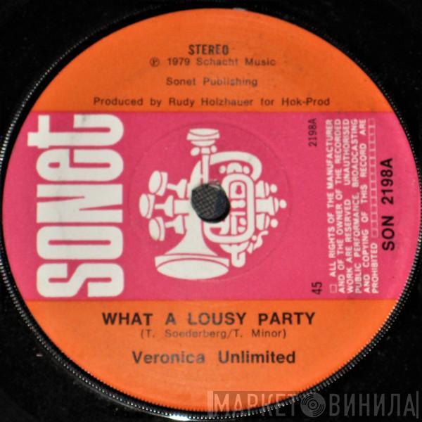 Veronica Unlimited - What A Lousy Party
