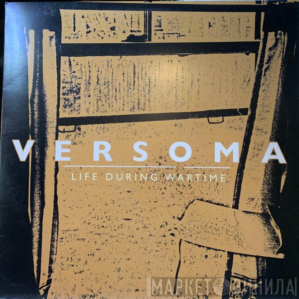 Versoma - Life During Wartime
