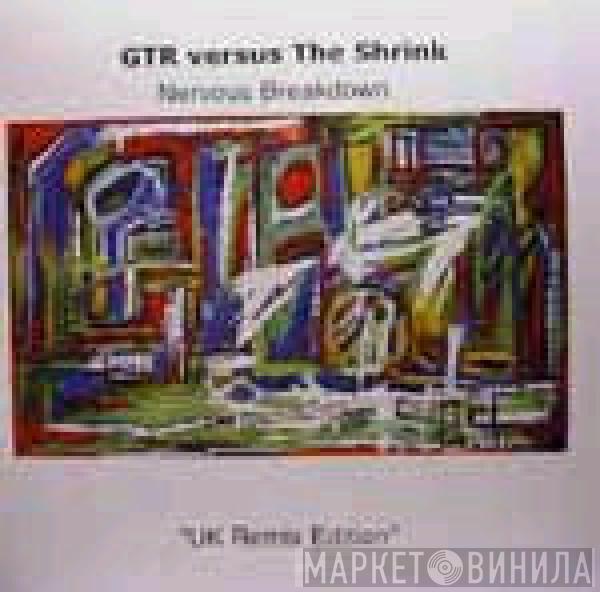 Versus GTR  The Shrink  - Nervous Breakdown (UK Remix Edition)