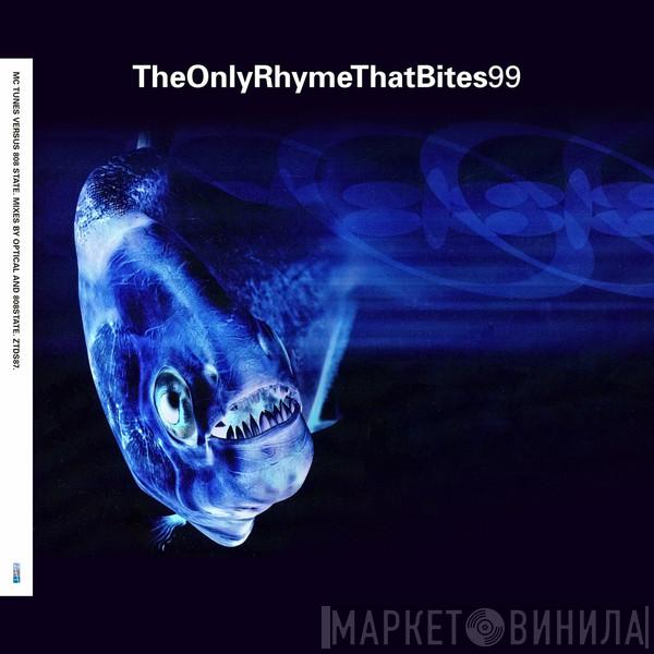 Versus MC Tunes  808 State  - The Only Rhyme That Bites 99