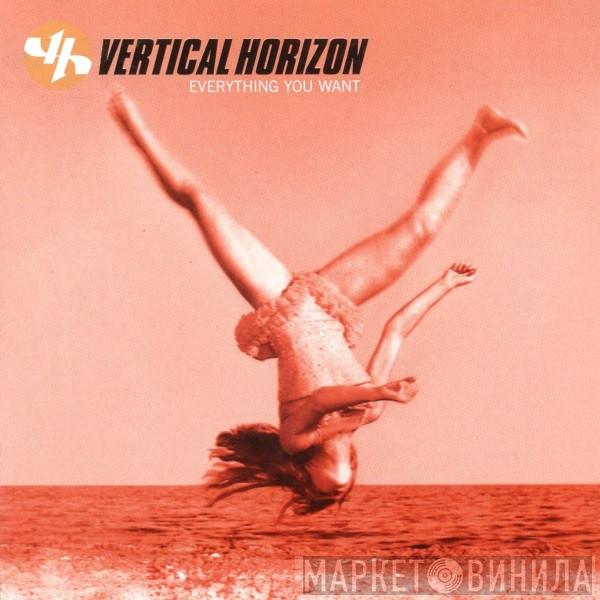 Vertical Horizon - Everything You Want