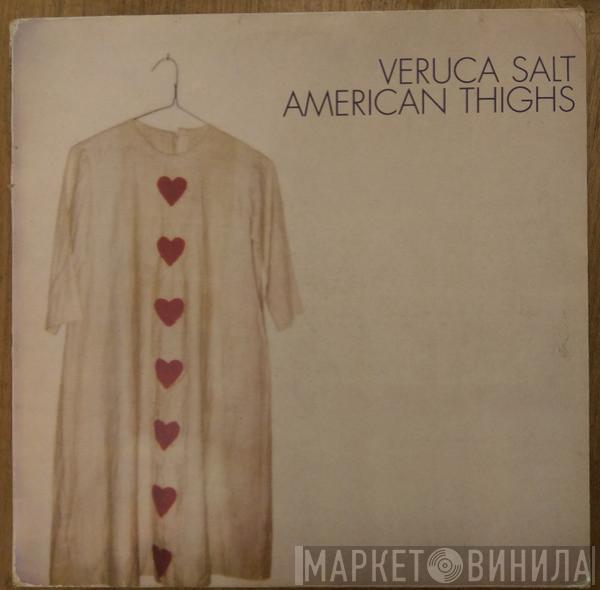Veruca Salt - American Thighs