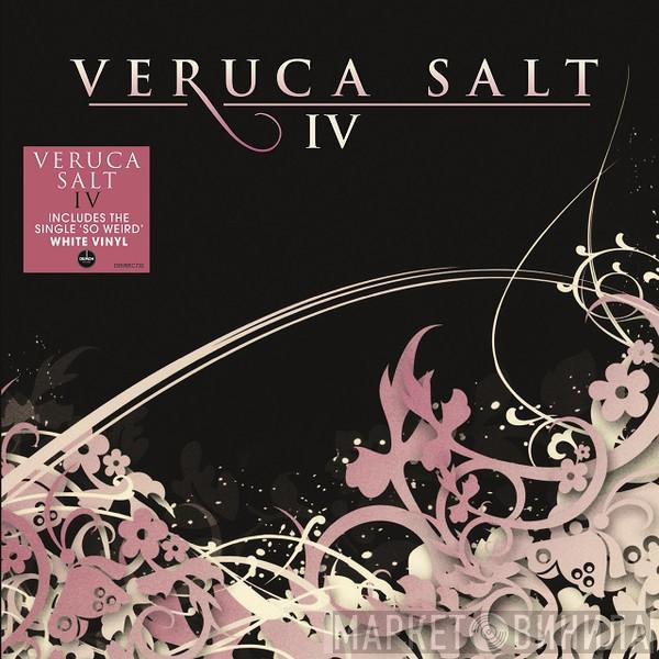 Veruca Salt - IV