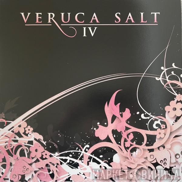 Veruca Salt - IV