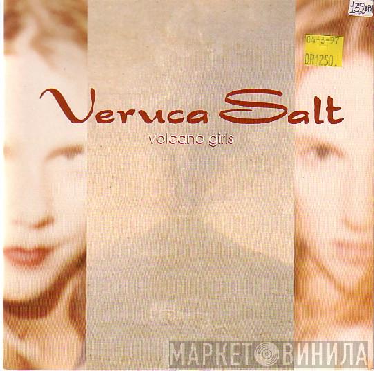  Veruca Salt  - Volcano Girls