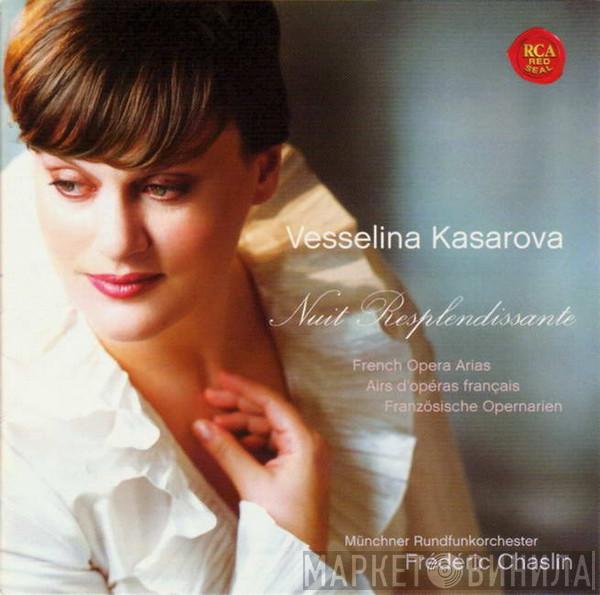 Vesselina Kasarova, Münchner Rundfunkorchester, Frédéric Chaslin - Nuit Resplendissante - French Opera Arias