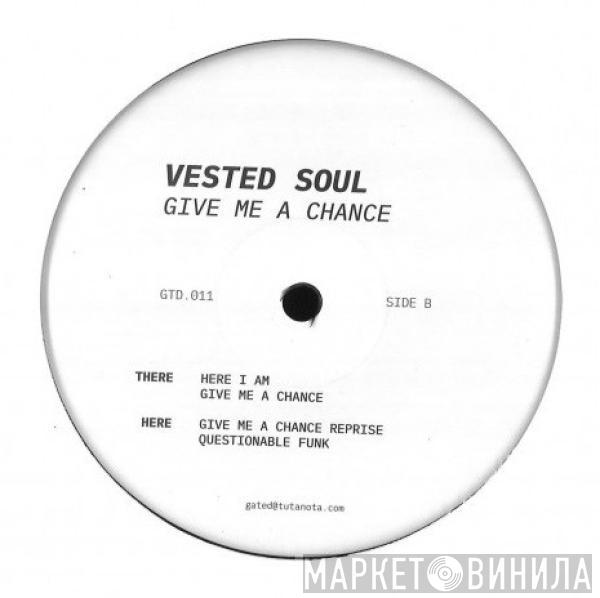 Vested Soul - Give Me A Chance
