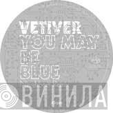 Vetiver - You May Be Blue (Neighbors Remix) / Been So Long (Neighbors Remix)