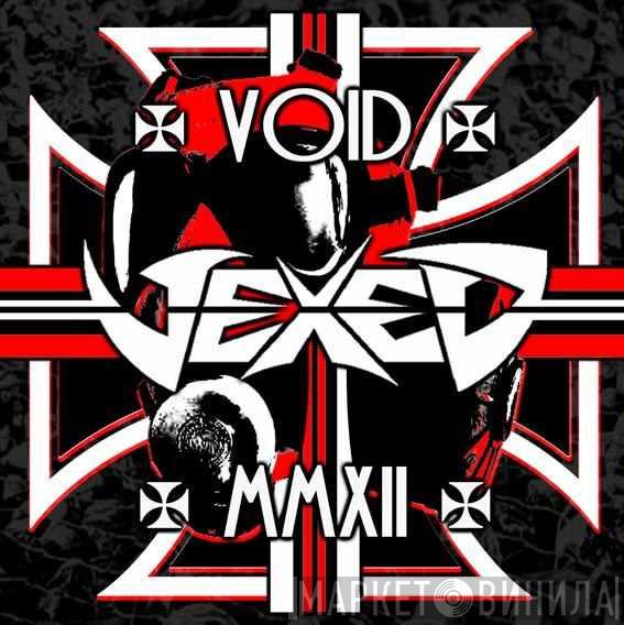 Vexed  - Void MMXII