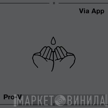  Via App  - Pro-V