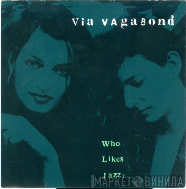 Via Vagabond - Who Likes Jazz?
