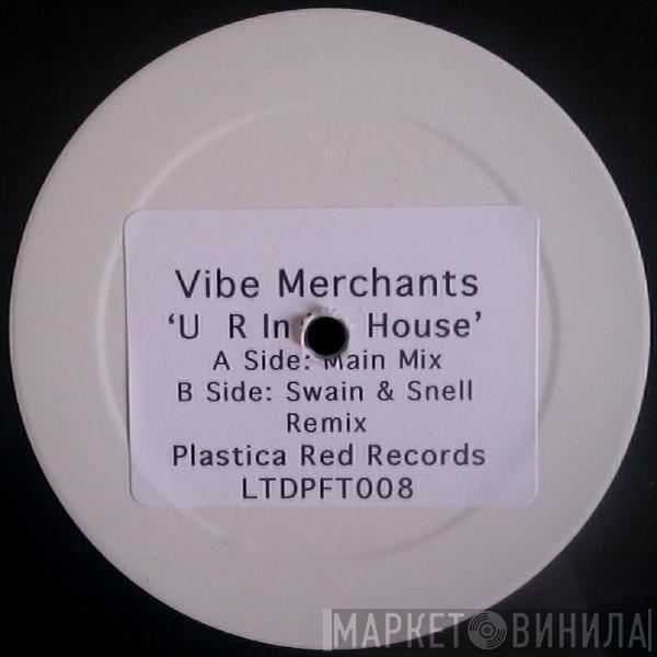 Vibe Merchants - U R In My House