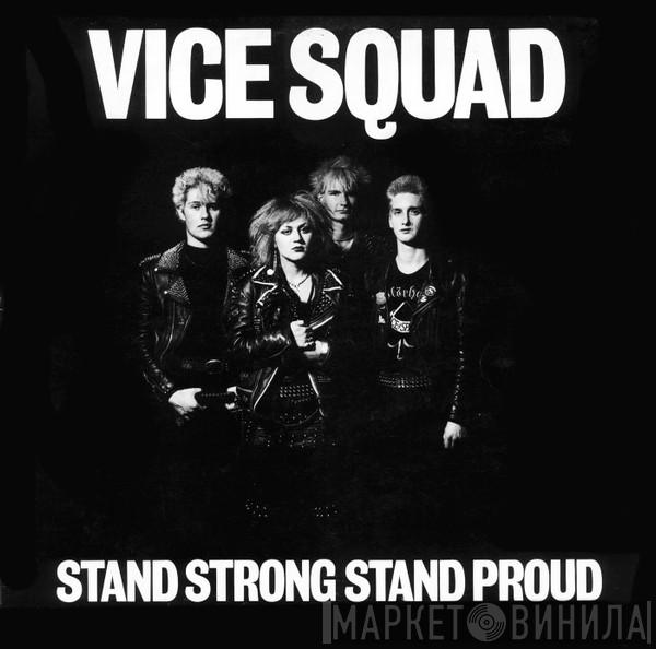 Vice Squad - Stand Strong Stand Proud
