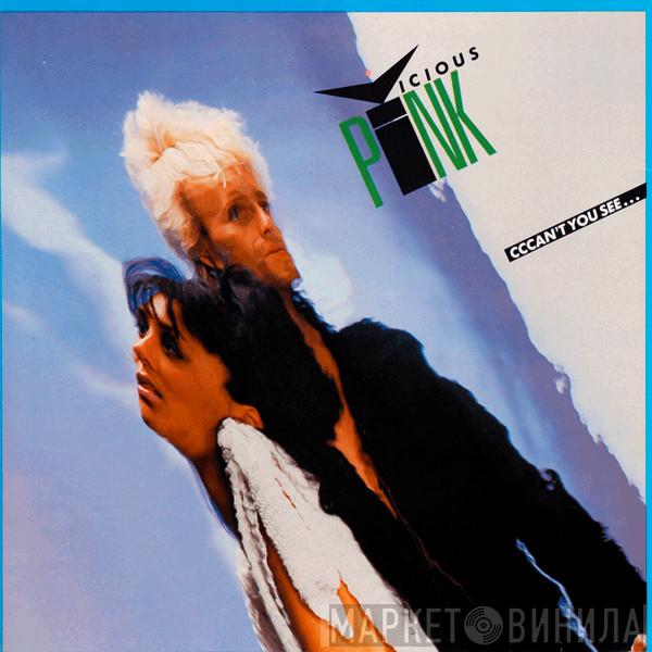  Vicious Pink  - Cccan't You See...