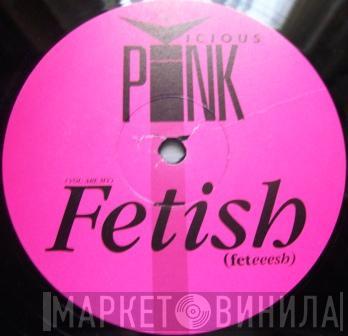 Vicious Pink - Fetish