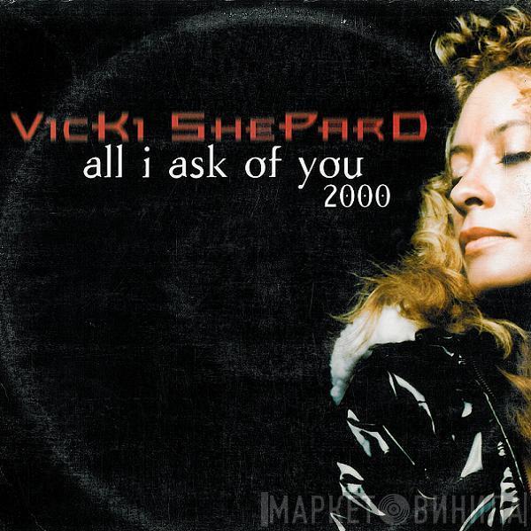  Vicki Shepard  - All I Ask Of You 2000