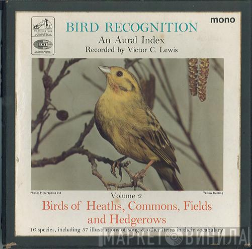 Victor C. Lewis - Bird Recognition; An Aural Index Vol. 2 Birds Of Heaths, Commons, Fields And Hedgerows