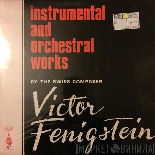 Victor Fenigstein - Instrumental and Orchestral Works
