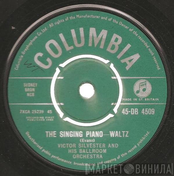 Victor Silvester and His Ballroom Orchestra - The Singing Piano / Paper Roses