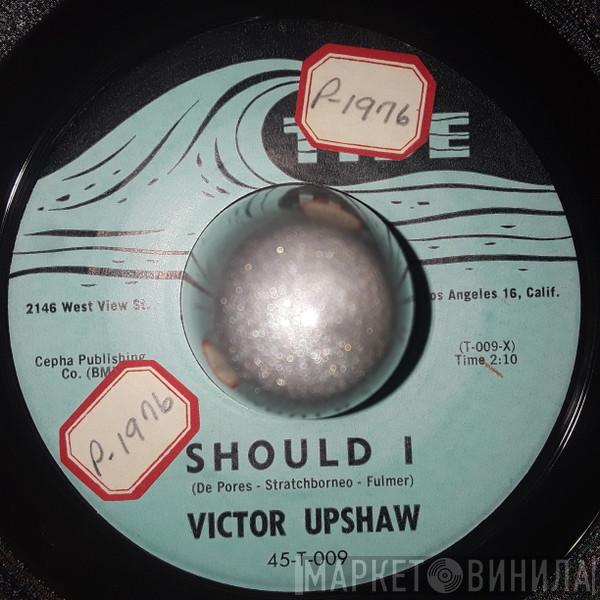 Victor Upshaw - Should I / I Remember