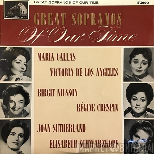 , Victoria De Los Angeles , Maria Callas , Régine Crespin , Birgit Nilsson , Elisabeth Schwarzkopf  Joan Sutherland  - Great Sopranos Of Our Time