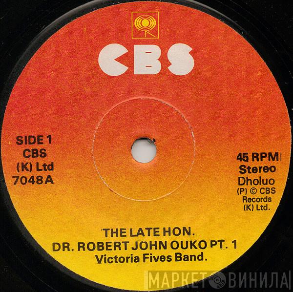 Victoria Fives Band - The Late Hon. Dr. Robert John Ouko