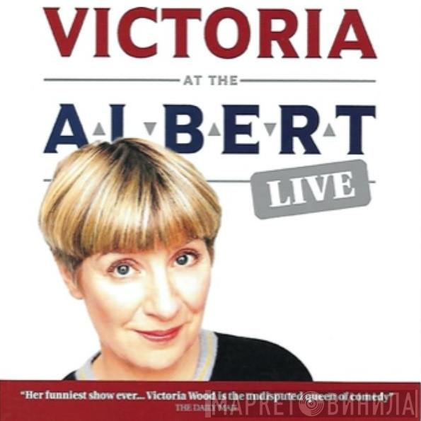 Victoria Wood - Victoria At The Albert Live