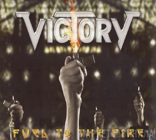 Victory  - Fuel To The Fire