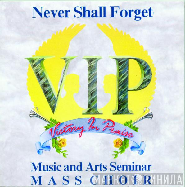 Victory In Praise Music And Arts Seminar Mass Choir - Never Shall Forget